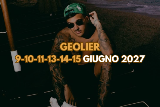 Geolier 9-10-11-13-14-15 Giugno 2027