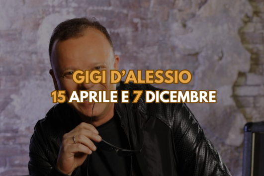 Gigi D'Alessio 15 Aprile - 7 Dicembre