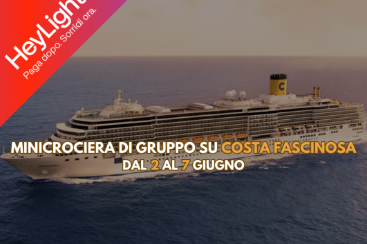 Minicrociera di gruppo a bordo di Costa Fascinosa dal 2 al 7 Giugno
