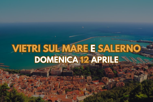 Vietri sul Mare e Salerno 12 Aprile