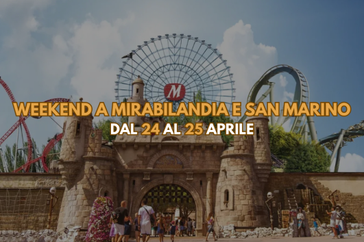 Weekend a Mirabilandia e San Marino dal 25 al 26 Aprile