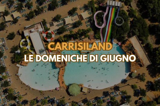 Carrisiland tutte le Domeniche di Giugno