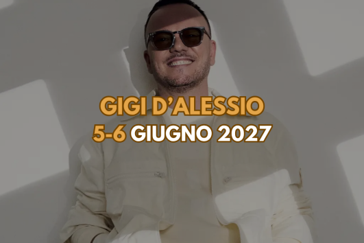 Gigi D'Alessio 5-6 Giugno 2027