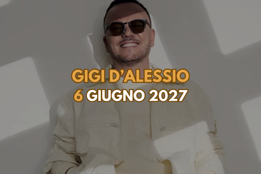 Gigi D'Alessio 6 Giugno 2027