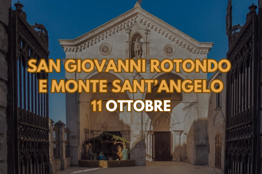 San Giovanni Rotondo e Monte Sant'Angelo 11 Ottobre