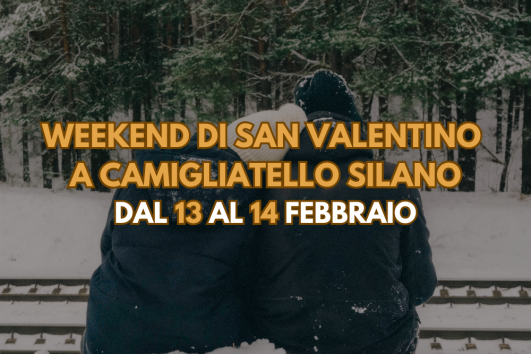 Weekend di San Valentino a Camigliatello Silano dal 13 al 14 Febbraio 2027