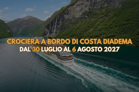Crociera a bordo di Costa Diadema dal 30 Luglio al 6 Agosto 2027