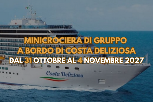 Minicrociera di gruppo a bordo di Costa Deliziosa dal 31 Ottobre al 4 Novembre 2027